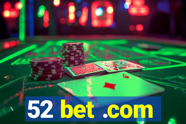 52 bet .com